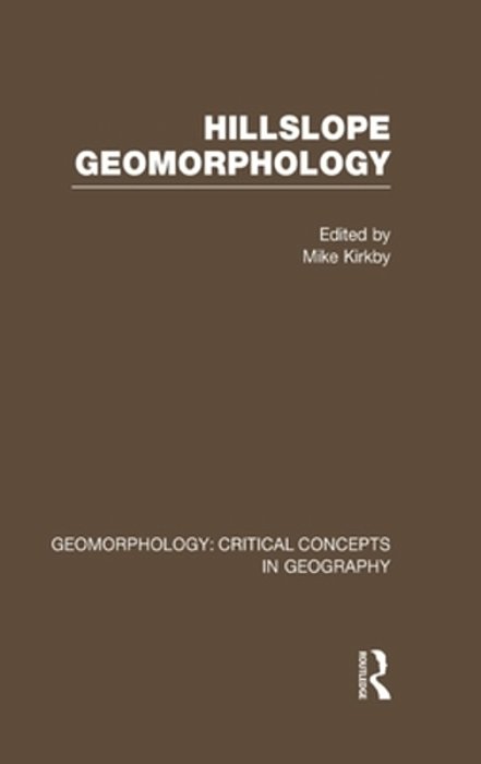 Slope Geomorphology - Critical Concepts In Geography - Vol. 2-..