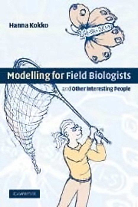 Modelling For Field Biologists And Other Interesting People-..