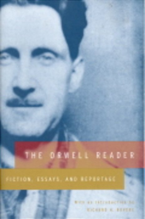 The Orwell Reader - Fiction, Essays Amd Reportage-..