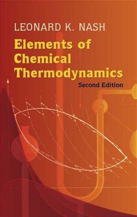 Elements Of Chemical Thermodynamics: Second Edition-..