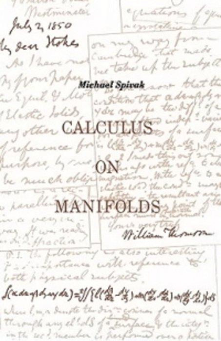 Calculus On Manifolds - A Modern Approach To Classical Theorems Of Advanced Calculus-..