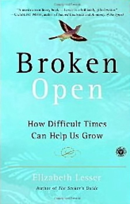 Broken Open - How Difficult Times Can Help US Grow-..