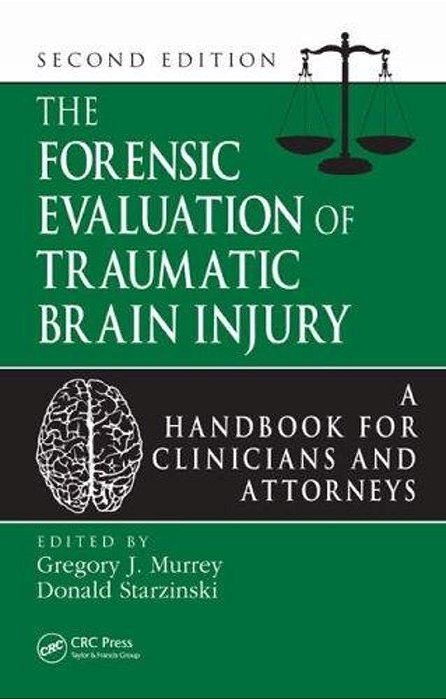 The Forensic Evaluation Of Traumatic Brain Injury - Second Edition-..