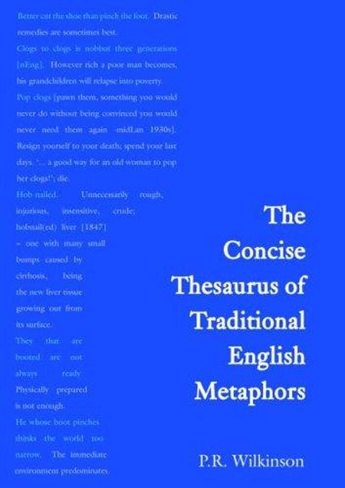 The Concise Thesaurus Of Traditional English Metaphors-..