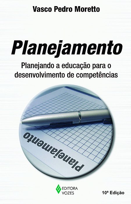 Planejamento - Planejando A Educação Para O Desenvolvimento De Compe..-