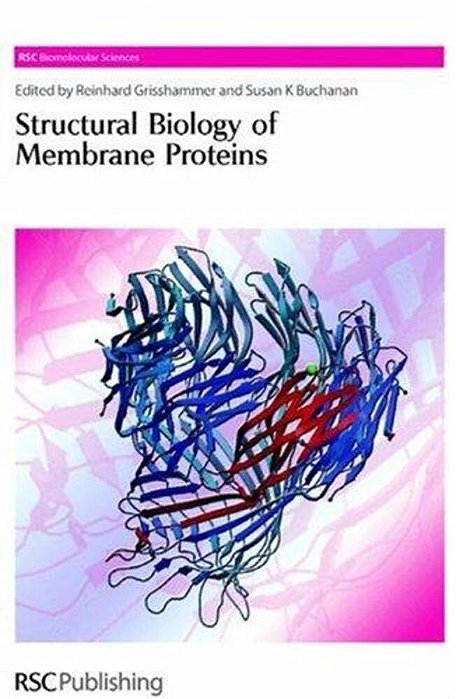 Structural Biology Of Membrane Proteins (Rsc Biomolecular Sciences)-..