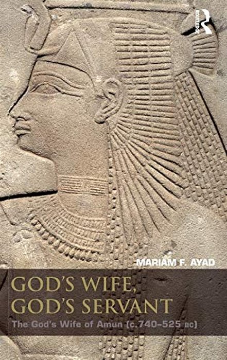 God's Wife, God'Servant: The God's Wife Of Amun. -..