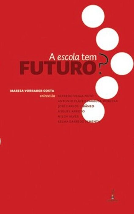 A Escola Tem Futuro?..-