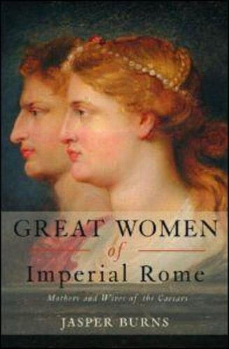 Great Women Of Imperial Rome-..
