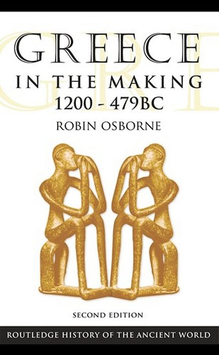Greece In The Making 1200–479 Bc-..