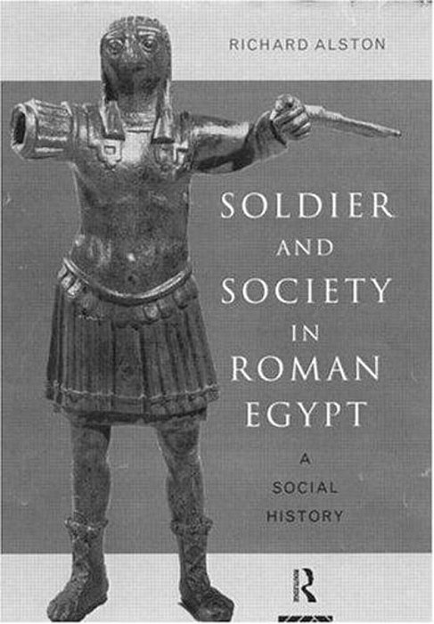 Soldier And Society In Roman Egypt-..