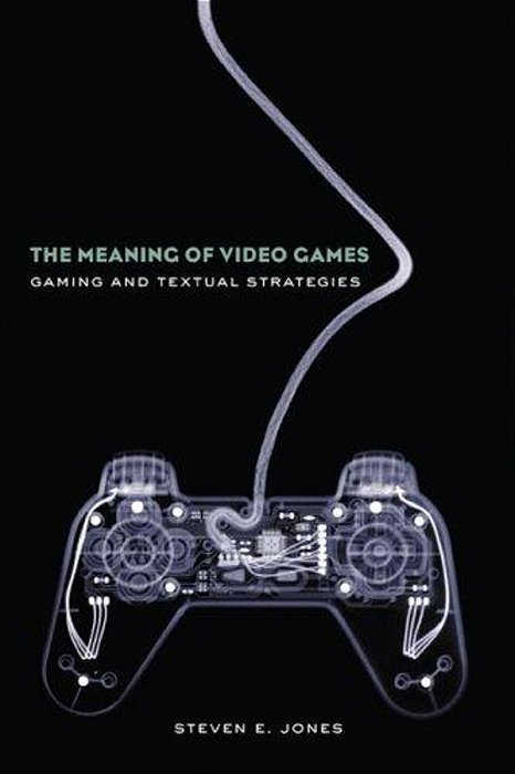 The Meaning Of Video Games: Gaming And Textual Strategies-..
