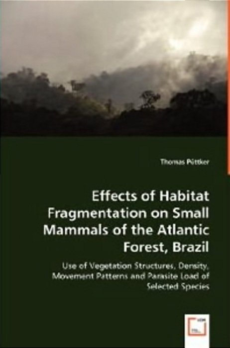 Effects Of Habitat Fragmentation On Small Mammals Of The Atlantic Forest, Brazil: Use Of Vegetation-..