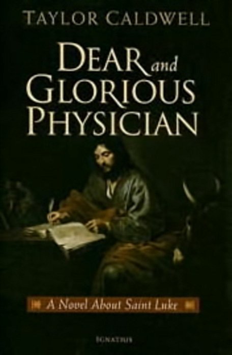 Dear And Glorious Physician - A Novel About Saint Luke-..