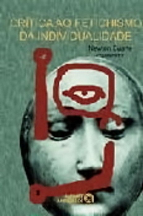Crítica Ao Fetichismo Da Individualidade - 2ª Edição..-