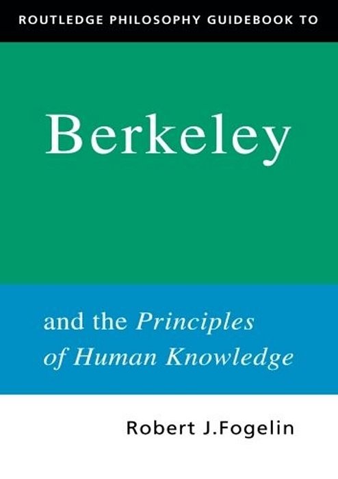 Routledge Philosophy Guidebook To Berkeley And The Principles Of Human Knowledge-..