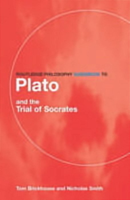 Routledge Philosophy Guidebook To Plato And The Trial Of Socrates-..