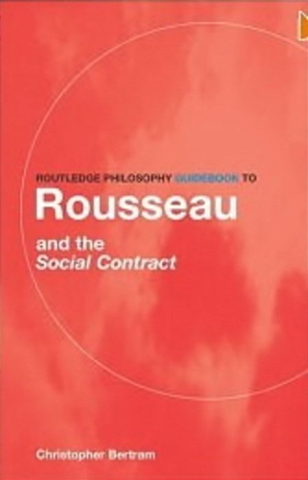 Routledge Philosophy Guidebook To Rousseau And The Social Contract-..