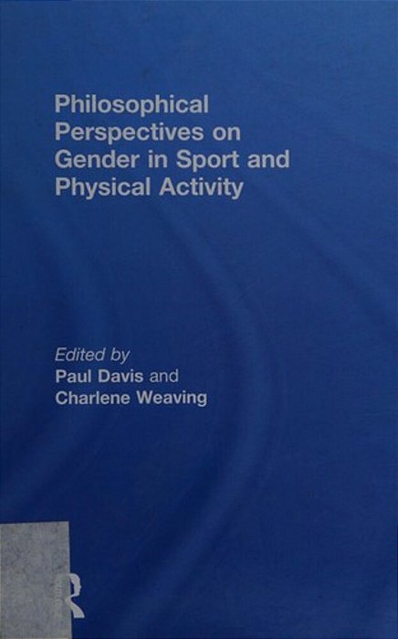 Philosophical Perspectives On Gender In Sport And Physical Activity-..