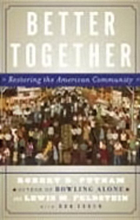 Better Together - Restoring The American Community-..