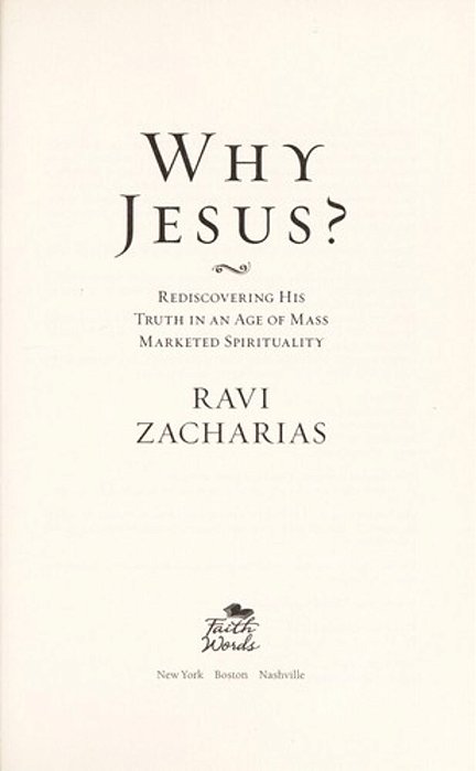 Why Jesus? Rediscovering His Tr-..