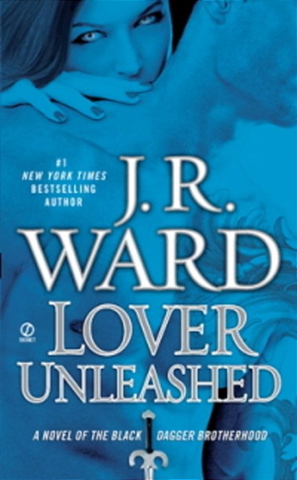 Lover Unleashed - A Novel Of The Black Dagger Brotherhood-..