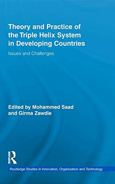 Theory And Practice Of The Triple Helix Model In Developing Countries: Issues And Challenges-..