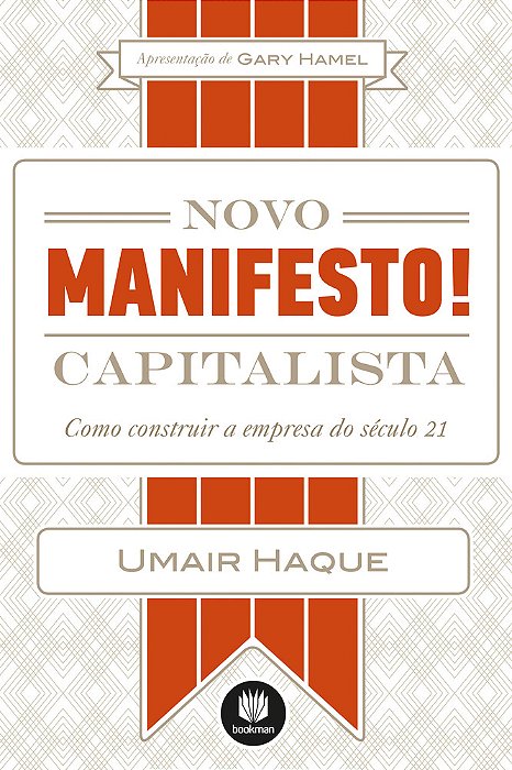 Novo Manifesto Capitalista - Como Construir A Empresa Do Seculo 21..-