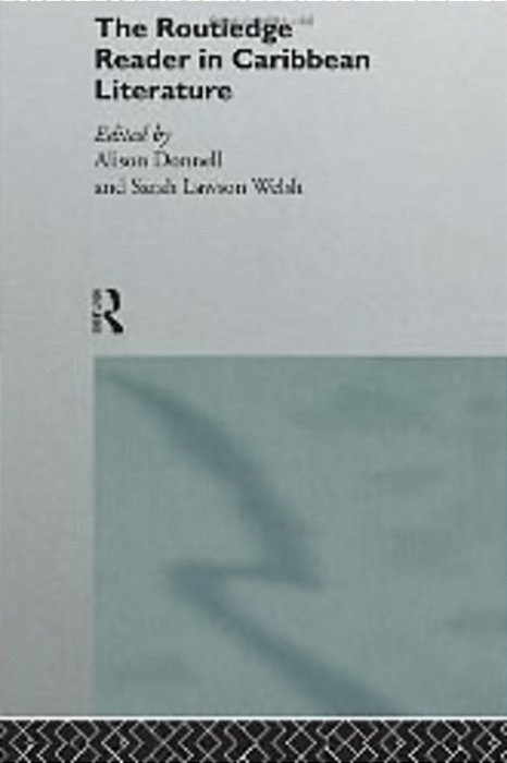 The Routledge Reader In Caribbean Literature-..
