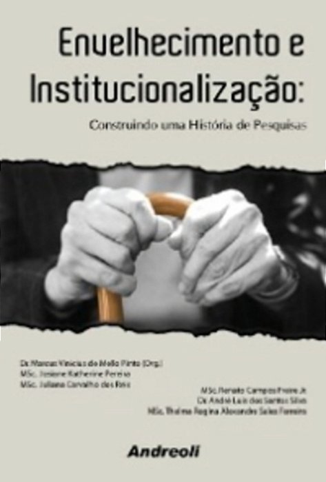 Envelhecimento E Institucionalização - Construindo Uma História De Pesquisas..-