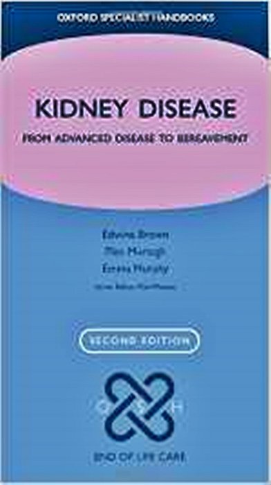 Kidney Disease - From Advanced Disease To Bereavement-..