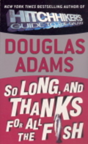 So Long, And Thanks For All The Fish-..