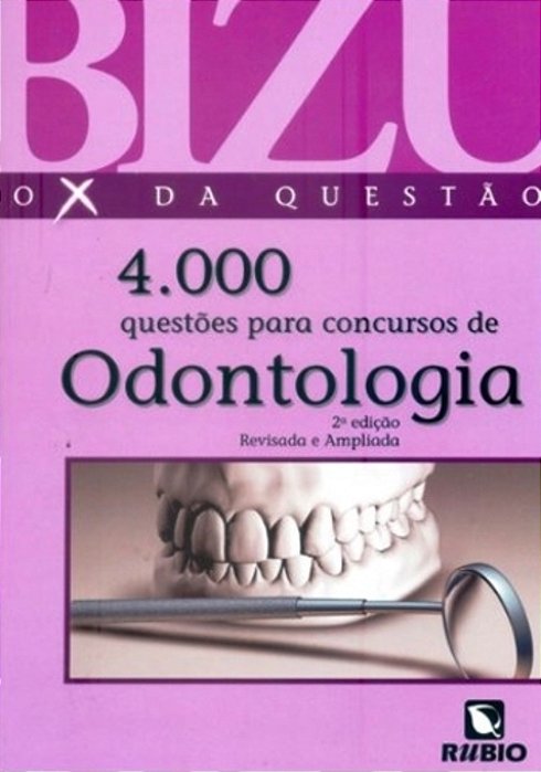 Bizu De Odontologia - 4000 Questões Selecionadas Para Concursos - 2ª Edição..-