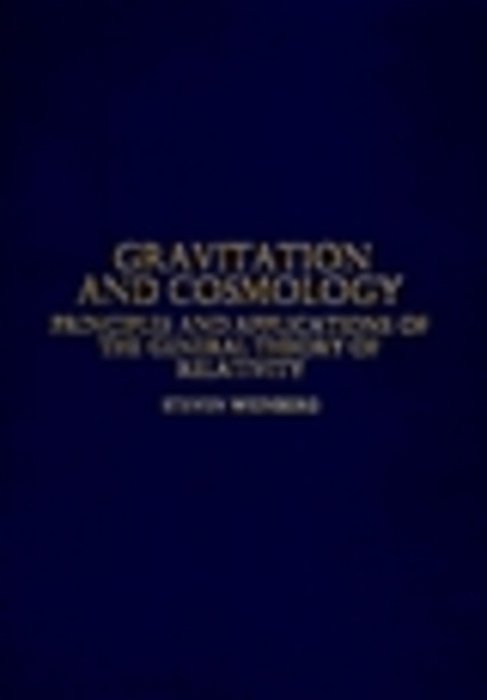 Gravitation And Cosmology: Principles And Applications Of The General Theory Of Relativity Ise-..