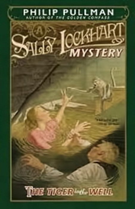 The Tiger In The Well - A Sally Lockhart Mystery-..