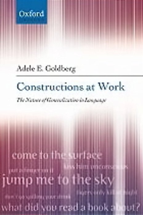 Constructions At Work - The Nature Of Generalization In Language-..