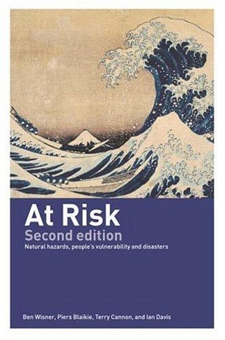 At Risk: Natural Hazards, People's Vulnerability And Disasters. -..