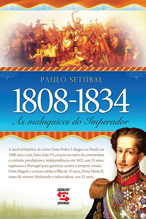As Maluquices Do Imperador 1808-1834..-