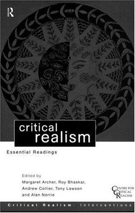 Critical Realism: Essential Readings-..