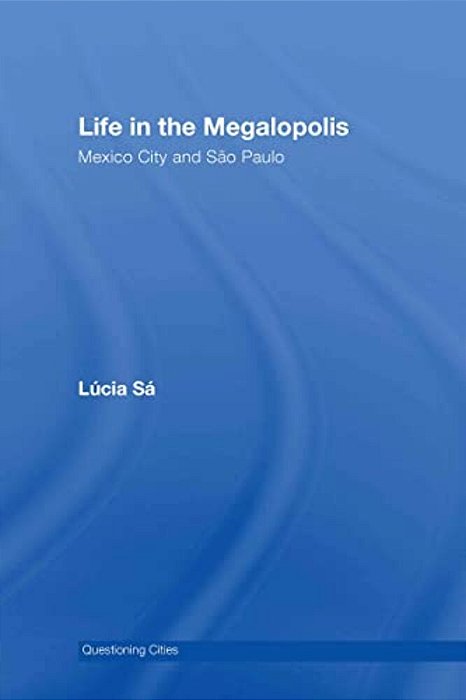 Life In The Megalopolis - Mexico City And São Paulo-..