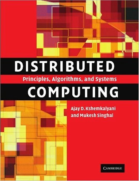 Distributed Computing - Principles, Algorithms And Systems-..