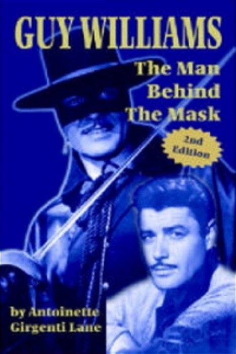Guy Williams - The Man Behind The Mask - Second Edition-..