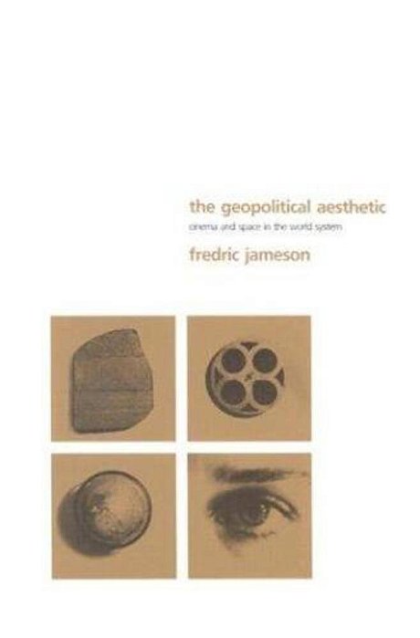 The Geopolitical Aesthetic - Cinema And Space In The World System (Perspectives)-..
