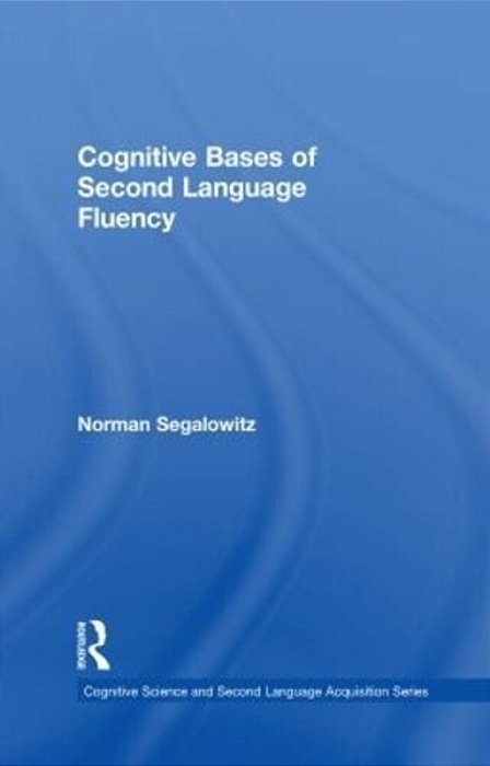 Cognitive Bases Of Second Language Fluency-..