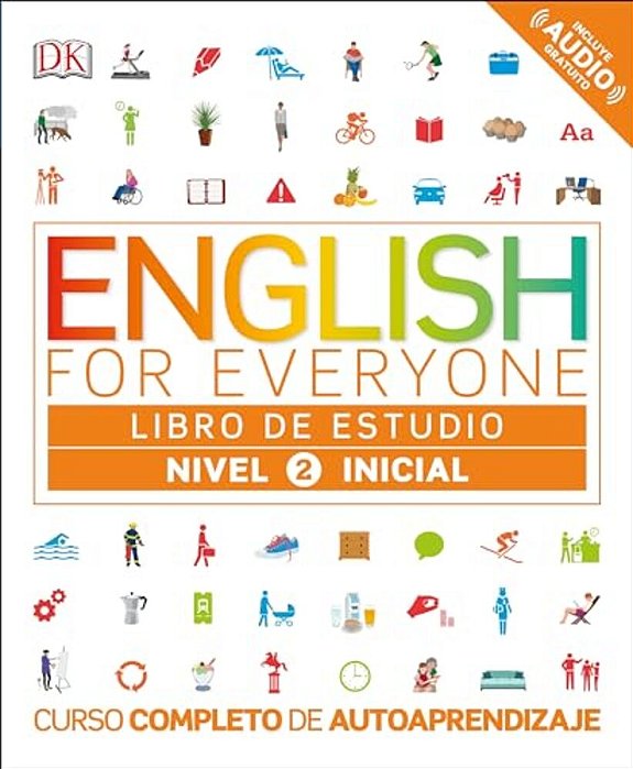 English For Everyone: Nivel 2: Inicial, Libro De Estudio: Curso Completo De Autoaprendizaje-..