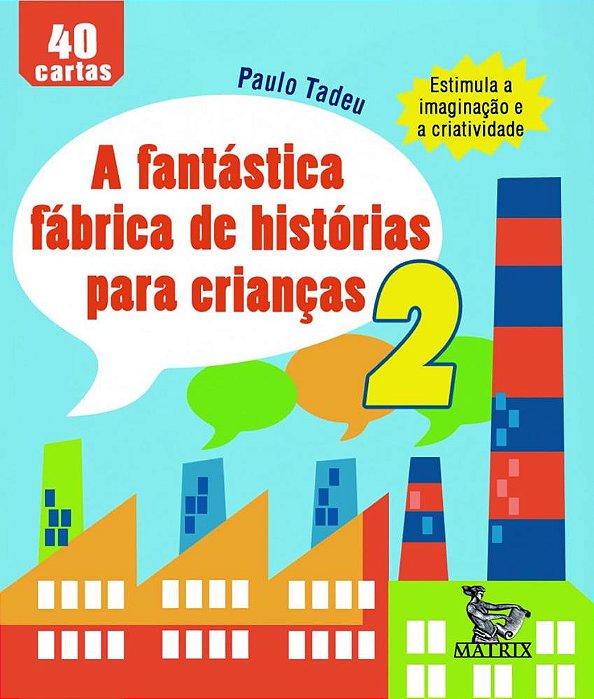 A Fantástica Fábrica De Histórias Para Crianças..-
