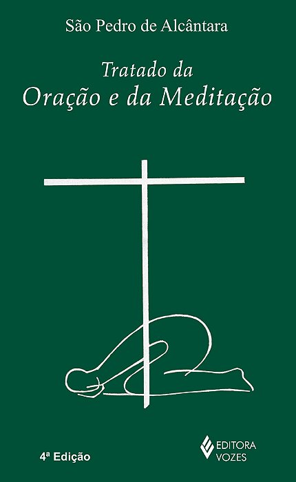Tratado Da Oração E Meditação - Terceira Edição..-