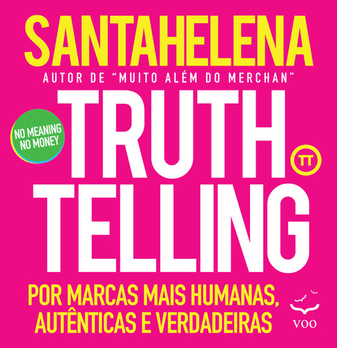 Truthtelling - Por Marcas Mais Humanas, Autênticas E Verdadeiras..-