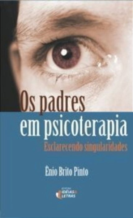 Os Padres Em Psicoterapia - Esclarecendo Singularidades..-