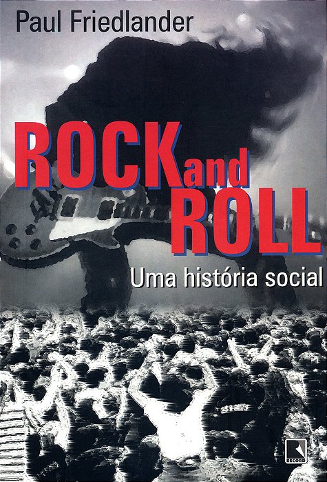 Rock And Roll: Uma Historia Social..-